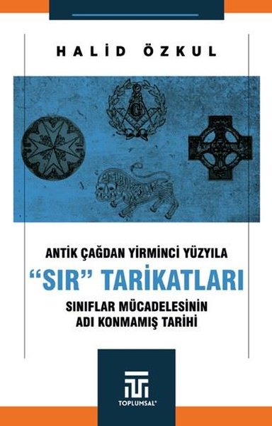 Antik Çağdan Yirminci Yüzyıla Sır Tarikatları -...