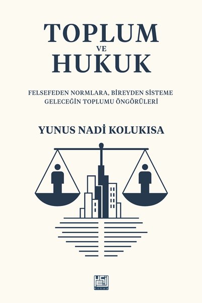 Toplum ve Hukuk - Felsefeden Normlara Bireyden ...