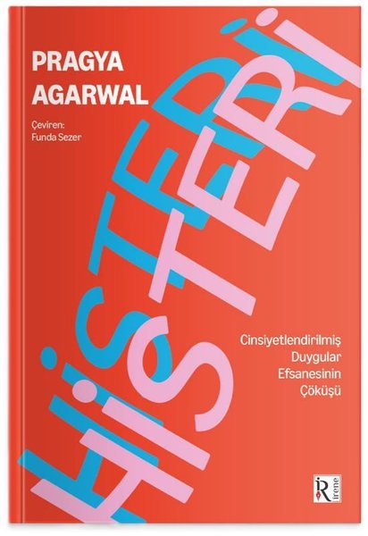 Histeri- Cinsiyetleştirilmiş Duygular Efsanesi...