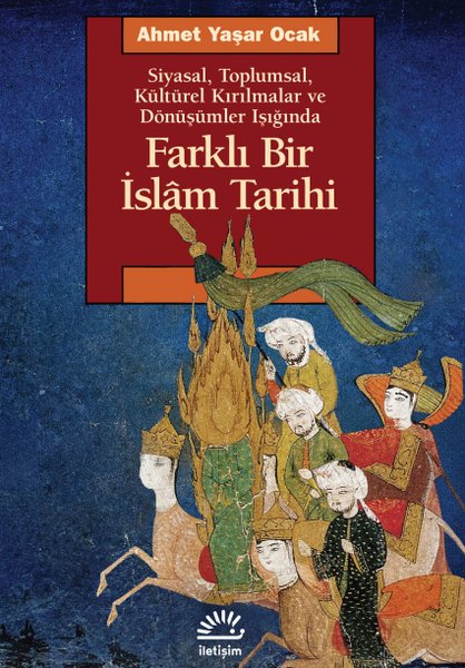 Farklı Bir İslam Tarihi - Siyasal Toplumsal Kül...