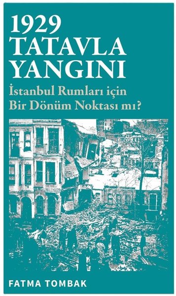 1929 Tatavla Yangını - İstanbul Rumları İçin Bi...
