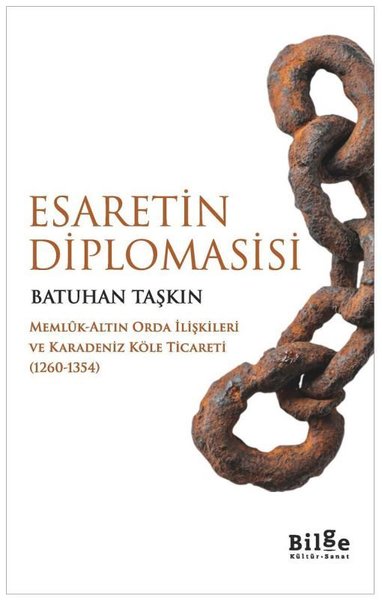 Esaretin Diplomasisi: Memlük-Altın Orda İlişkil...