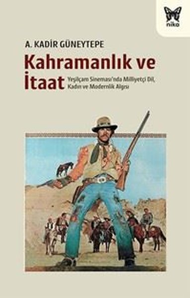 Kahramanlık ve İtaat - Yeşilçam Sineması'nda Mi...