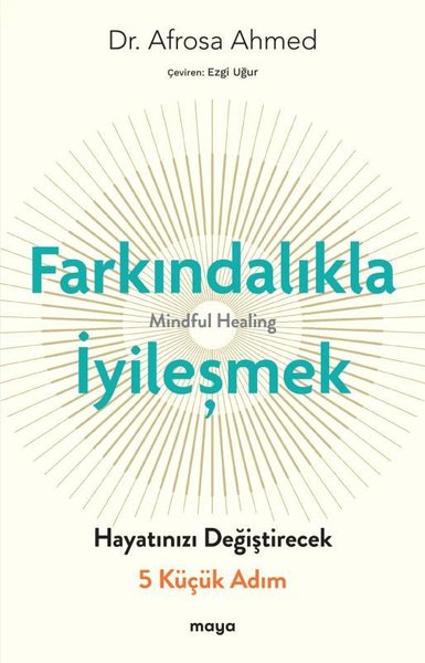 Farkındalıkla İyileşmek - Hayatınızı Değiştirec...