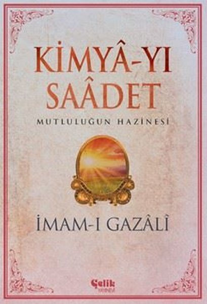 Kimya-yı Saadet - Mutluluğun Hazinesi