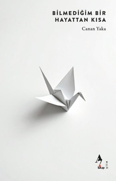 Bilmediğim Bir Hayattan Kısa