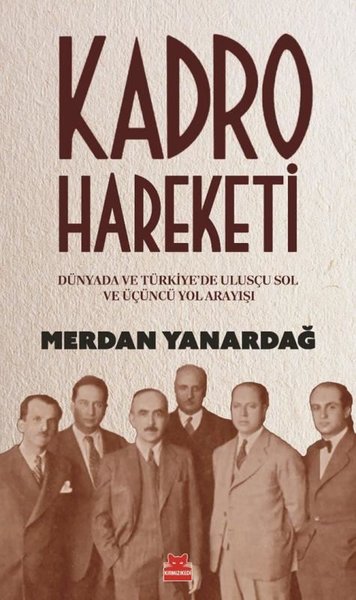 Kadro Hareketi - Dünyada ve Türkiye'de Ulusçu S...