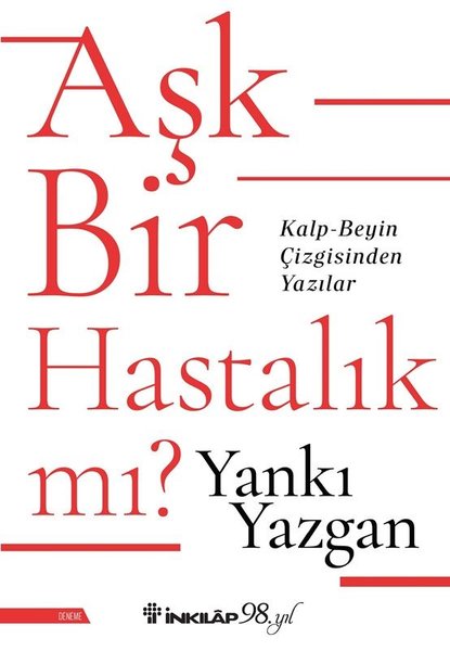 Aşk Bir Hastalık mı? Kalp - Beyin Çizgisinden Y...