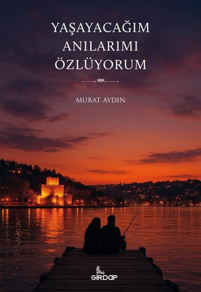 Yaşayacağım Anılarımı Özlüyorum