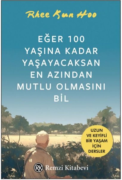 Eğer 100 Yaşına Kadar Yaşayacaksan En Azından M...