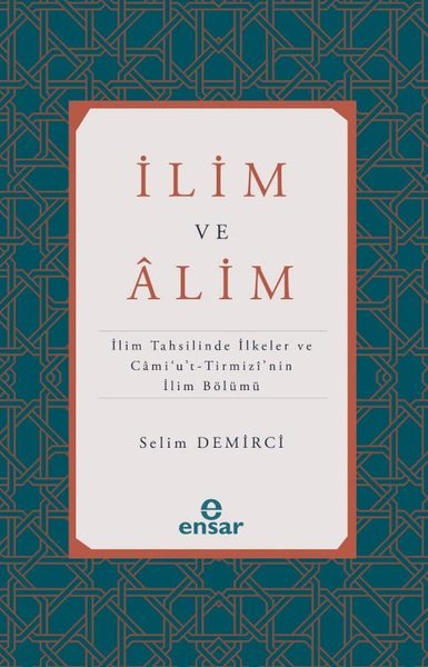 İlim ve Alim: İlim Tahsilinde İlkeler ve Cami'u...