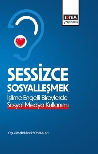 Sessizce Sosyalleşmek - İşitme Engelli Bireyler...