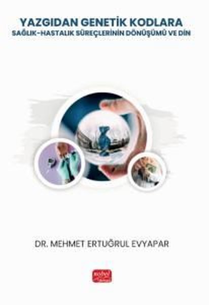 Yazgıdan Genetik Kodlara: Sağlık - Hastalık Sür...