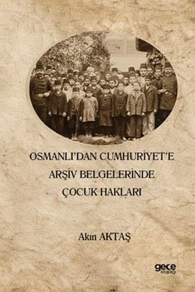 Osmanlı'dan Cumhuriyet'e Arşiv Belgelerinde Çoc...