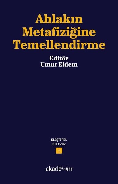 Ahlakın Metafiziğine Temellendirme - Eleştirel ...