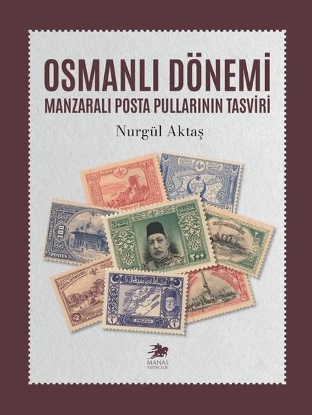 Osmanlı Dönemi - Manzaralı Posta Pullarının Tas...