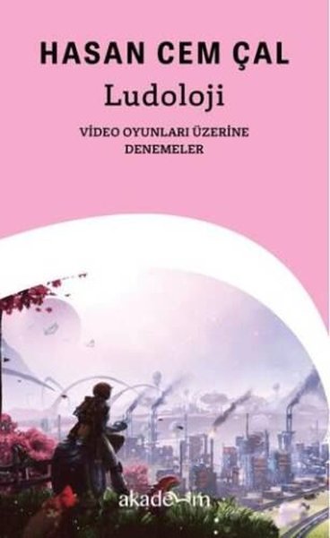Ludoloji: Video Oyunları Üzerine Denemeler