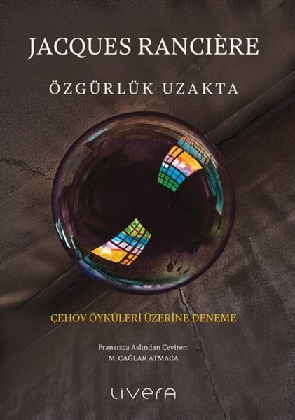 Özgürlük Uzakta - Çehov Öyküleri Üzerine Deneme