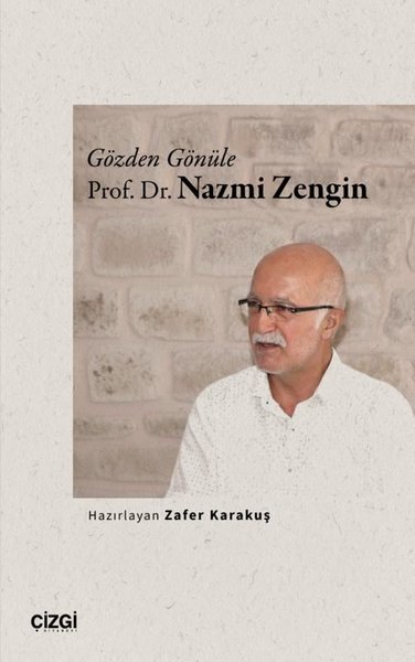 Gözden Gönüle Prof. Dr. Nazmi Zengin