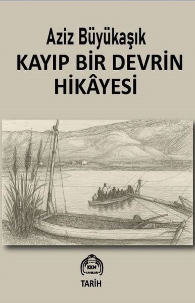 Kayıp Bir Devrin Hikayesi