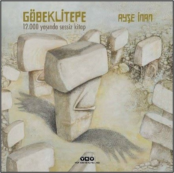Göbeklitepe - 12.000 Yaşında Sessiz Kitap