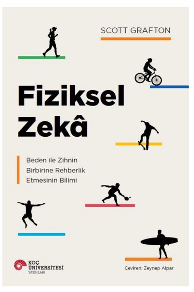 Fiziksel Zeka - Beden İle Zihnin Birbirine Rehb...