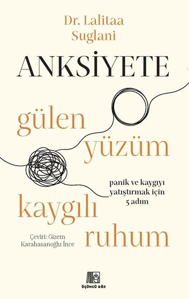 Anksiyete: Gülen Yüzüm Kaygılı Ruhum - Panik ve...