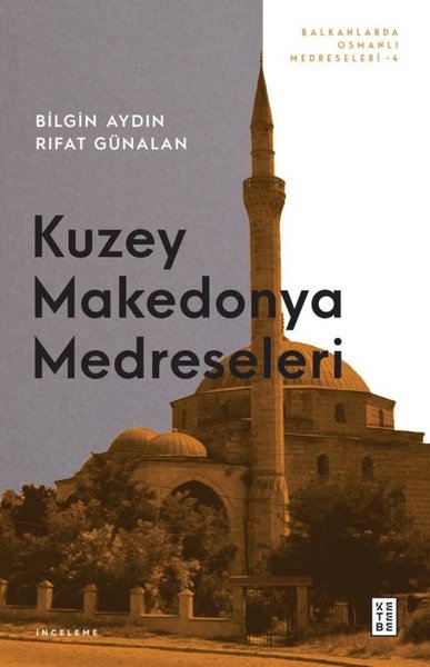 Kuzey Makedonya Medreseleri - Balkanlarda Osman...