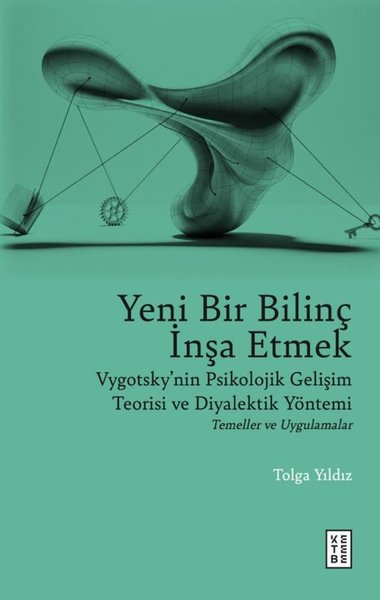 Yeni Bir Bilinç İnşa Etmek - Vygotsky'nin Psiko...