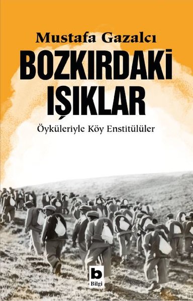 Bozkırdaki Işıklar - Öyküleriyle Köy Enstitülüler
