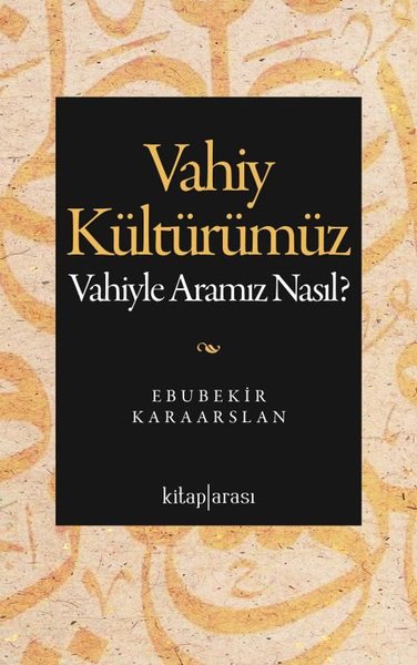 Vahiy Kültürümüz - Vahiyle Aramız Nasıl?