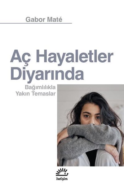 Aç Hayaletler Diyarında - Bağımlılıkla Yakın Te...