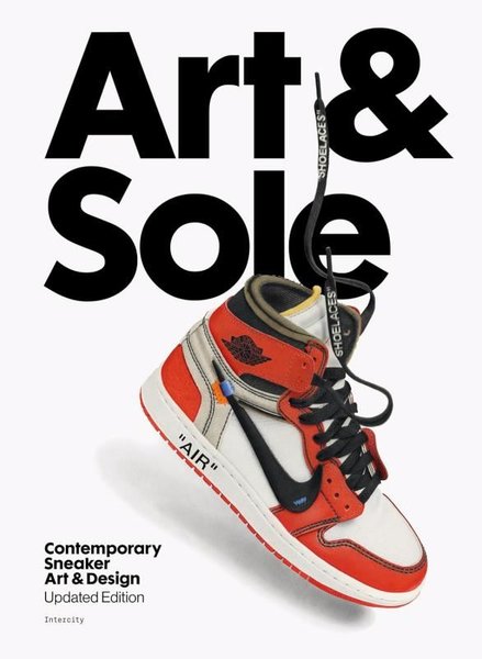 アート・デザイン・音楽 ArtSoleContemporary Sneaker Art &Design Art & Sole Contemporary Sneaker Art & Design (Intercity) - Fiyat