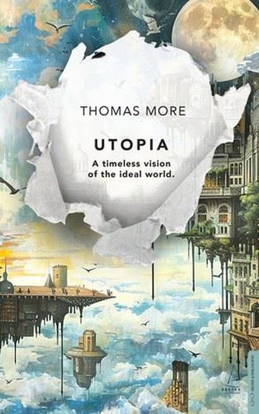 Utopia - A Timeless Vision of the İdeal World