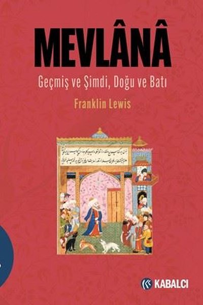 Mevlana - Geçmiş ve Şimdi Doğu ve Batı