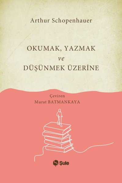 Okumak Yazmak ve Düşünmek Üzerine