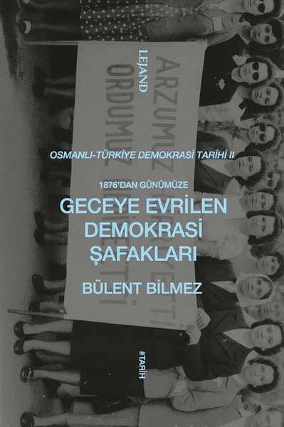 1876'dan Günümüze Geceye Evrilen Demokrasi Şafa...