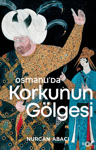 Osmanlı'da Korkunun Gölgesi