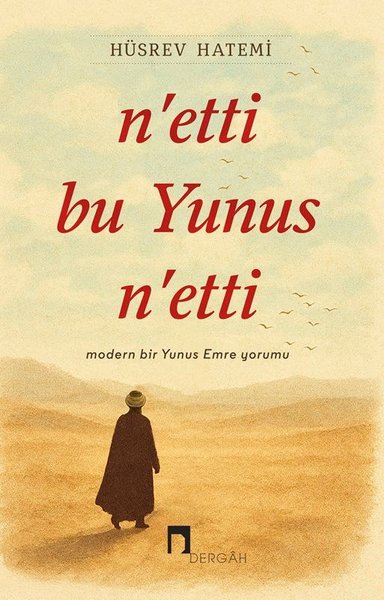 N'etti bu Yunus N'etti - Modern Bir Yunus Emre ...