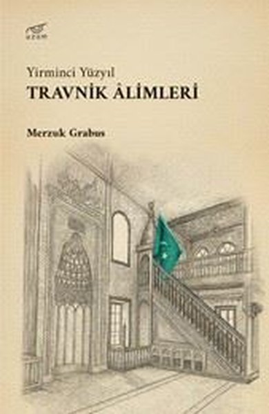 Yirminci Yüzyıl - Travnik Alimleri