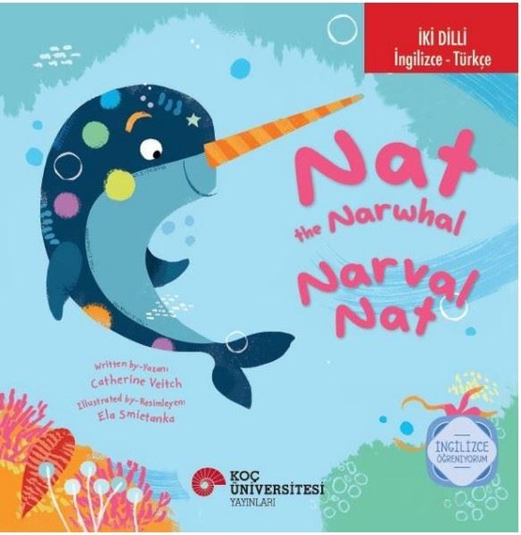 Nat The Narwhal / Narval Nat İki Dilli: İngiliz...