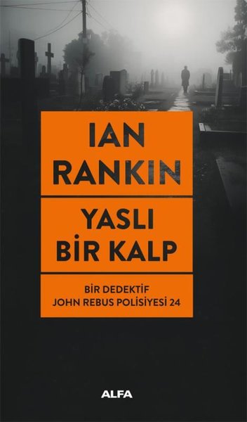 Yaslı Bir Kalp - Bir Dedektif John Rebus Polisi...