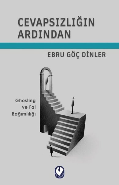 Cevapsızlığın Ardından - Ghosting ve Fal Bağıml...