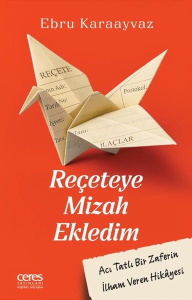 Reçeteye Mizah Ekledim - Acı Tatlı Bir Zaferin ...