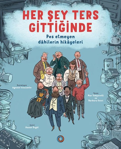 Her Şey Ters Gittiğinde - Pes Etmeyen Dahilerin...