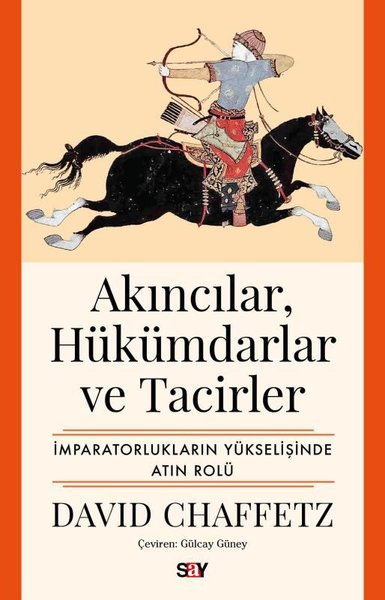 Akıncılar Hukumdarlar ve Tacirler: İmparatorluk...