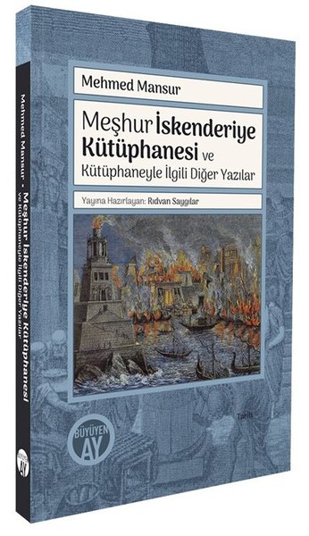 Meşhur İskenderiye Kütüphanesi ve Kütüphaneyle ...