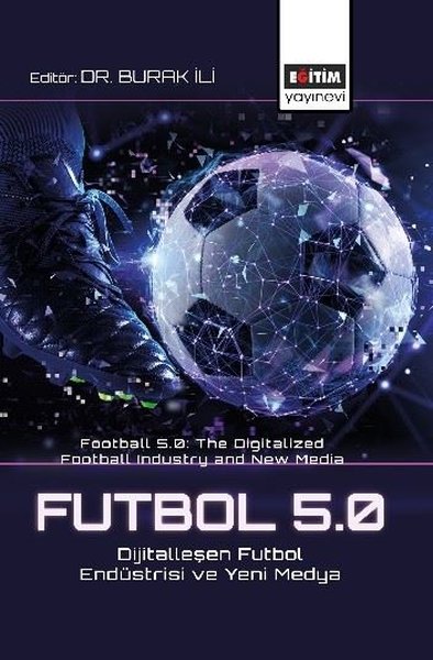 Futbol 5.0 Dijitalleşen Futbol Endüstrisi ve Ye...