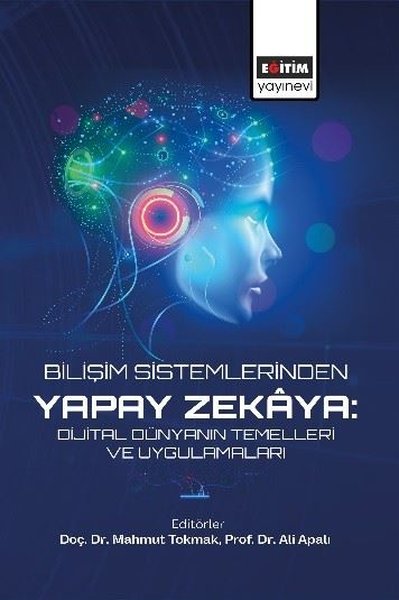 Bilişim Sistemlerinden Yapay Zekaya: Dijital Dü...