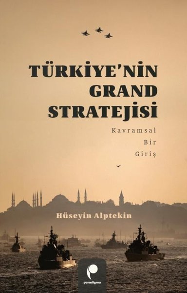 Türkiye'nin Grand Stratejisi - Kavramsal Bir Giriş